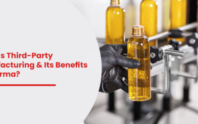 What is Third-Party Manufacturing & Its Benefits in Pharma?